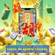 casas de aposta chinesa